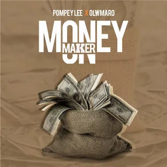 Money Maker by Pompey Lee