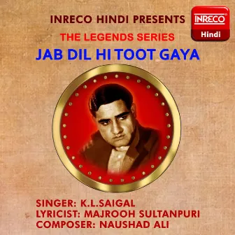 Jab Dil Hi Toot Gaya by K. L. Saigal