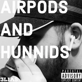 AIRPODS AND HUNNIDS by 3LIAS