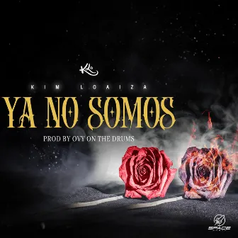 Ya No Somos by Kim Loaiza