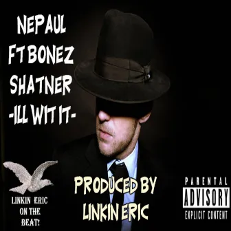 Ill Wit It by Nepaul