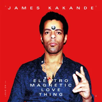 Electro Magnetic Love Thing by James Kakande