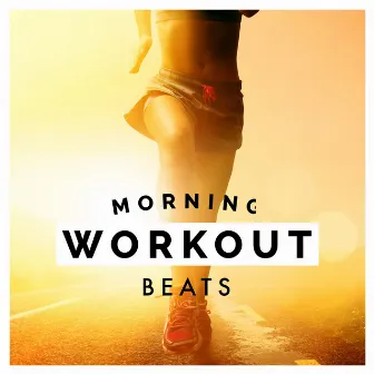 2018 Morning Workout Beats by Morning Workout