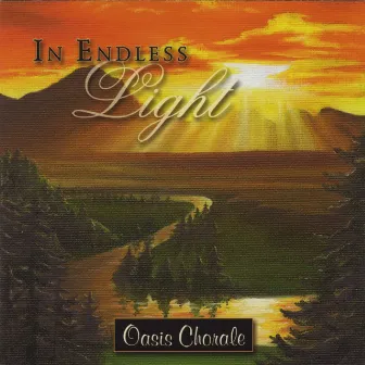 In Endless Light by Oasis Chorale