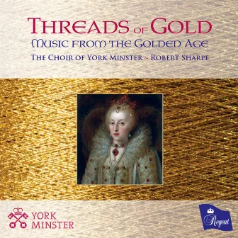 Threads of Gold by The Choir of York Minster