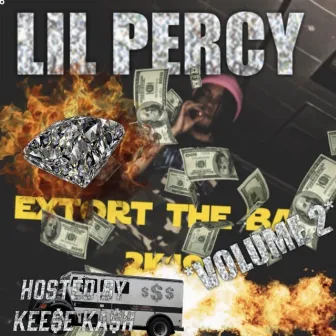 Extort the Bag, Vol. 2 by Lil Percy