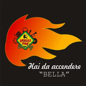 Hai da accendere (Bella) by Reggae Zone Family