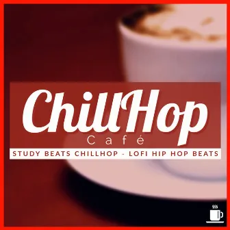 Study Beats Chillhop - Lofi Hip Hop Beats by ChillHop Cafe