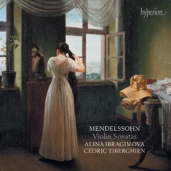 Mendelssohn: Complete Violin Sonatas by Alina Ibragimova