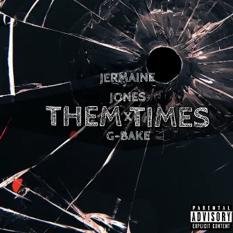 THEM TIMES by Jermaine Jones