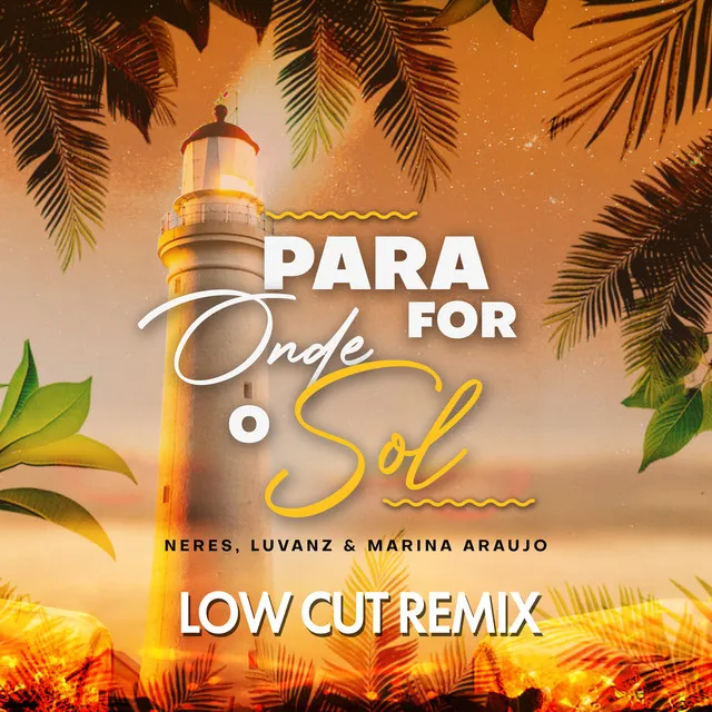 Para Onde For o Sol - Low Cut Remix