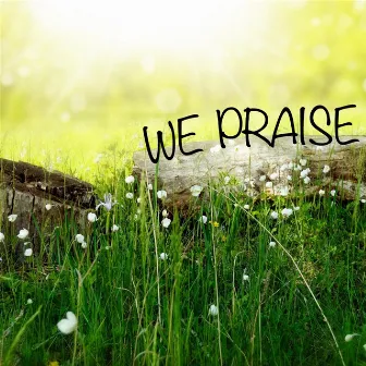 We Praise by Jeremy Scott