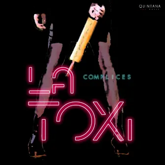 La Toxi by Miguelito Complices