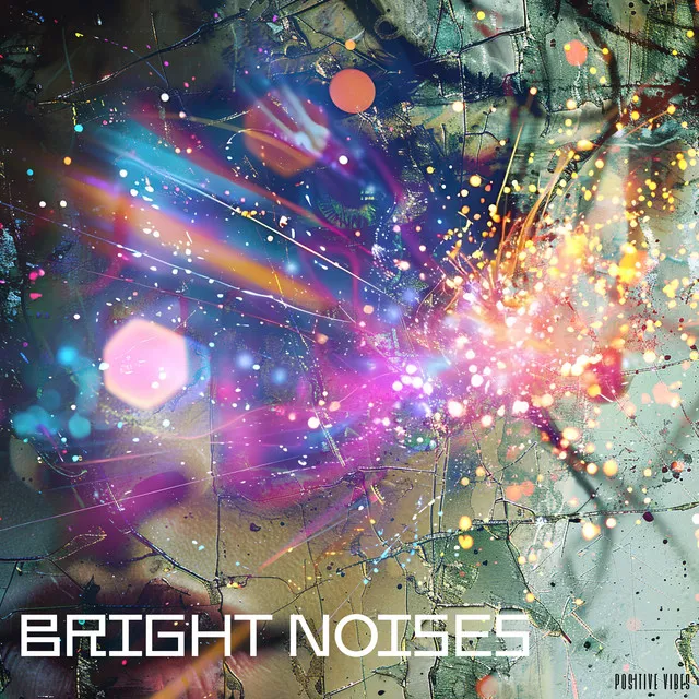 Bright Noises