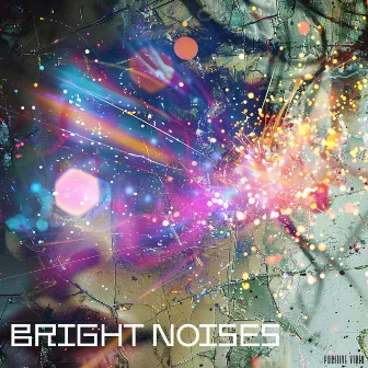 Bright Noises by Positive Vibes