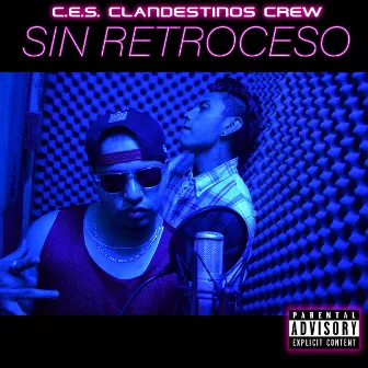 Sin Retroceso by C.E.S. Clandestinos Crew