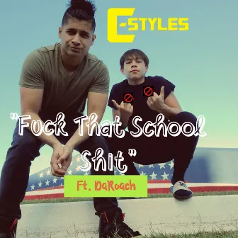 Fuck That School Shit by C-Styles