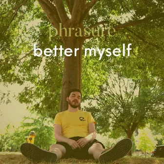 better myself by Phrasure