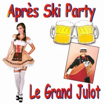 Après-Ski Party by Le Grand Julot