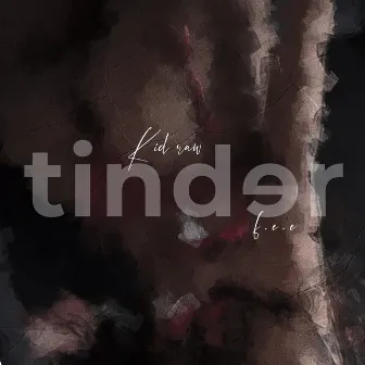 Tinder by kid raw