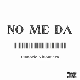 No Me Da by GiL