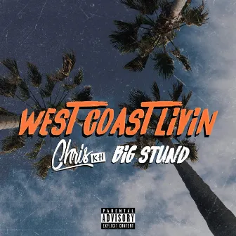 West Coast Livin' by Chris K H