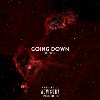 GOING DOWN by TIONDRE