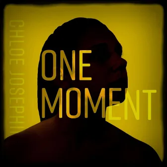 One Moment by Chloe Josephine