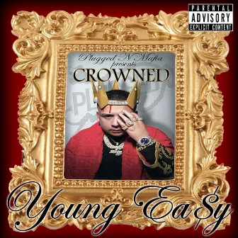 Crowned by Young Ea$y