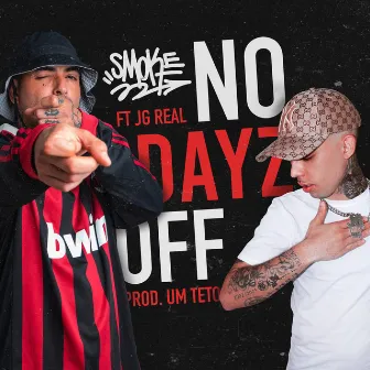 No Dayz Off by Smoke