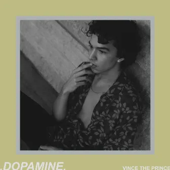 .Dopamine. by Vince the Prince