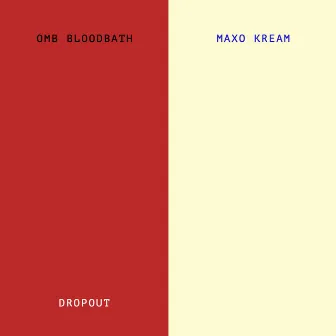 Dropout (with Maxo Kream) by OMB Bloodbath