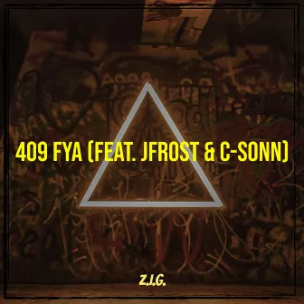 409 Fya by Z.I.G.