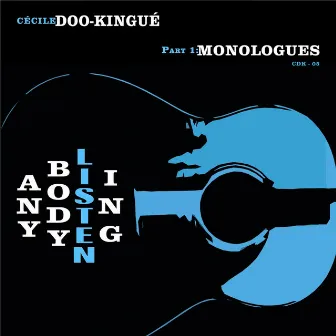 Anybody Listening, Pt.1: Monologues by Cécile Doo-Kingué