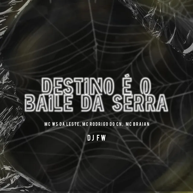 Destino É o Baile da Serra (feat. DJ FW)