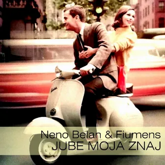 Jube moja znaj by Neno Belan & Fiumens