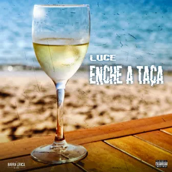 Enche a Taça by Luce