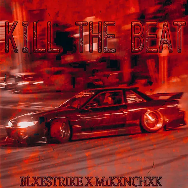 KILL THE BEAT