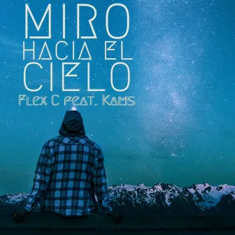 Miro hacia el cielo by Flex C