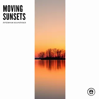 Moving Sunsets: Ambience Soundtrack by Whale Song