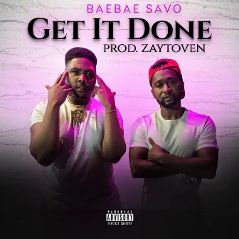 Get It Done by BaeBae Savo