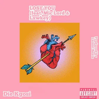 Lose You by Die Kgosi