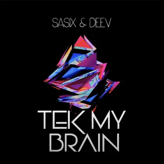 Tek My Brain by Deev