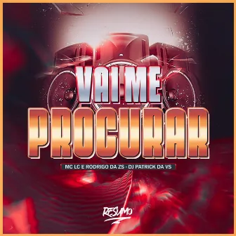 Vai Me Procurar by DJ Patrick Da VS