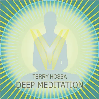 Deep Meditation by Terry Hossa