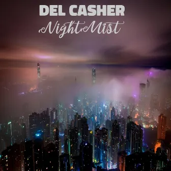 Night Mist by Del Casher