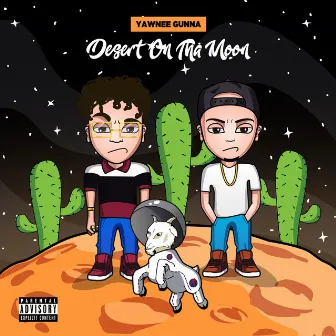 Desert on tha Moon by Yawnee Gunna