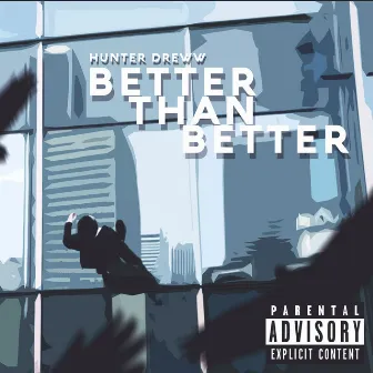 Better Than Better by Hunter Dreww