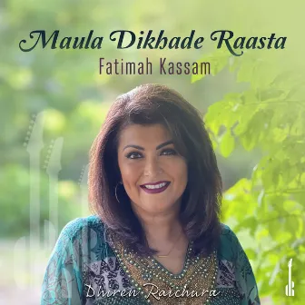 Maula Dikhade Raasta by Dhiren Raichura