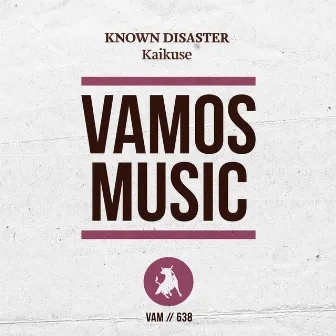 Kaikuse by Known Disaster